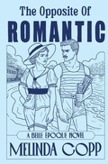 Cover: The Opposite of Romantic - Tiny Piano Press