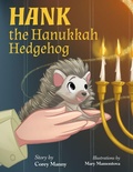 Cover: Hank the Hanukkah Hedgehog - Prince & Princess Publishing, LLC