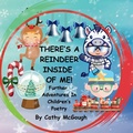 Cover: THERE'S A REINDEER INSIDE OF ME! BOOK 3! Further Adventures In Children's Poetry! - Cathy McGough (Stratford Living Publishing)