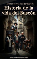 Cover: Historia de la vida del Busc&oacute;n - Zenith Ivory Tower Publications