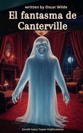 Cover: El Fantasma de Canterville - Zenith Ivory Tower Publications
