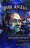 Cover: Dark Angels: The Complete Works of Edward Bryant Volume Two - Belanger Books LLC