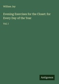 Cover: Evening Exercises for the Closet: for Every Day of the Year - Antigonos Verlag