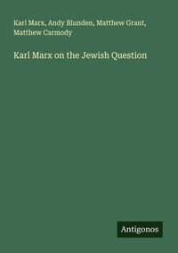 Enlarge image Cover: Karl Marx on the Jewish Question - Antigonos Verlag