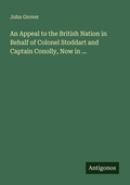 Cover: An Appeal to the British Nation in Behalf of Colonel Stoddart and Captain Conolly, Now in ... - Antigonos Verlag