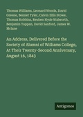 Cover: An Address, Delivered Before the Society of Alumni of Williams College, At Their Twenty-Second Anniversary, August 16, 1843 - Antigonos Verlag