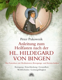 Abbildung von: Anleitung zum Heilfasten nach der Hl. Hildegard von Bingen - Via Nova