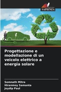 Cover: Progettazione e modellazione di un veicolo elettrico a energia solare - Edizioni Sapienza