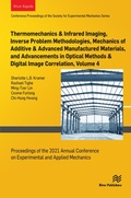 Cover: Thermomechanics & Infrared Imaging, Inverse Problem Methodologies, Mechanics of Additive & Advanced Manufactured Materials, and Advancements in Optical Methods & Digital Image Correlation, Volume 4 - River Publishers