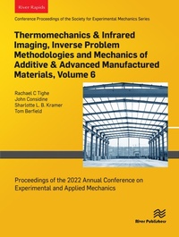 Enlarge image Cover: Thermomechanics & Infrared Imaging, Inverse Problem Methodologies and Mechanics of Additive & Advanced Manufactured Materials, Volume 6 - River Publishers