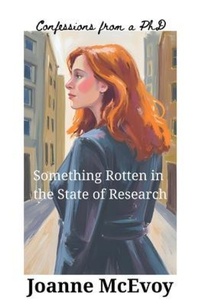 Enlarge image Cover: Something Rotten in the State of Research - Joanne McEvoy