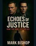 Cover: Echoes of Justice - Mark Bishop