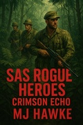 Cover: SAS Rogue Heros Crimson Echo (S.A.S Rogue Heros, #3) - MJ Hawke