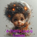 Cover: A Child's Love Is Forever - Mike's Emporium