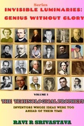 Cover: The Technological Prophets : Inventors Whose Ideas Were  Too Ahead of Their Time (Invisible Luminaries : Genius Without Glory, #1) - Ravi R Srivastava
