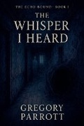 Cover: The Whisper I Heard - Mr Parrott