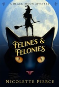 Cover: Felines and Felonies - Pierced Heart Publishing