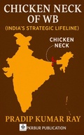 Cover: Chicken Neck of WB  (India's Strategic Lifeline) - PKRBUR PUBLICATION