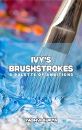 Cover: Ivy's Brushstrokes - Sumit Kumar