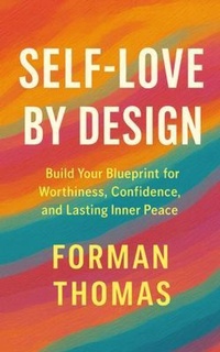 Abbildung von: Self-Love by Desig: Build Your Blueprint for Worthiness, Confidence, and Lasting Inner Peace - Julian Dreams