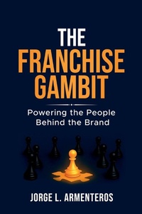 Abbildung von: The Franchise Gambit - Jorge Armenteros