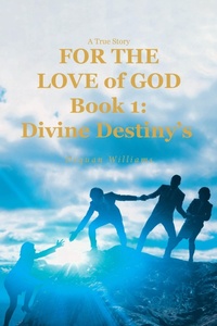 Abbildung von: A True Story FOR THE LOVE of GOD - Christian Faith Publishing, Inc.