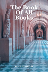 Enlarge image Cover: The Book Of All Books - Christian Faith Publishing, Inc.