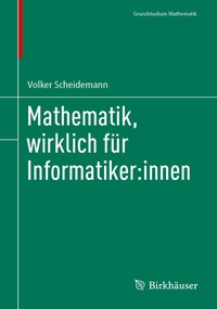 Abbildung von: Mathematik, wirklich für Informatiker:innen - Birkhäuser