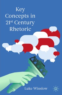 Enlarge image Cover: Key Concepts in 21st Century Rhetoric - Palgrave Macmillan