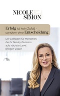 Cover: Erfolg ist kein Zufall - sondern eine Entscheidung - Nicole Simon