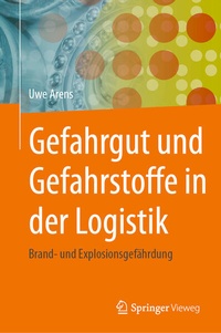Bild vergrößern Bild: Gefahrgut und Gefahrstoffe in der Logistik - Springer Vieweg