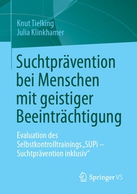 Abbildung von: Suchtprävention bei Menschen mit geistiger Beeinträchtigung - Springer VS
