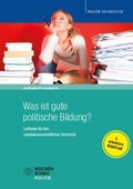 Cover: Was ist gute politische Bildung? - Wochenschau Verlag