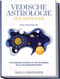 Bild: Vedische Astrologie f&uuml;r Anf&auml;nger - Das Praxisbuch: In 10 einfachen Schritten von den Grundlagen bis zur Horoskopinterpretation - inkl. Beispielanalysen, Praxis&uuml;bungen, 30-Tage-Challenge u.v.m. - Edition Lunerion