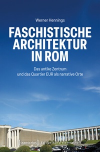 Abbildung von: Faschistische Architektur in Rom - transcript