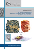 Cover: 3D Virtual Histopathology by Multiscale X-Ray Phase-Contrast Tomography: Novel Tools and Applications - Universit&auml;tsverlag G&ouml;ttingen