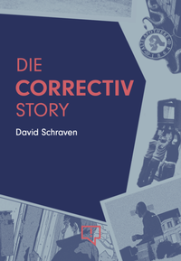 Abbildung von: Die CORRECTIV-Story - CORRECTIV
