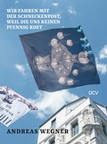 Cover: Andreas Wegner: Wir fahren mit der Schneckenpost, weil die uns keinen Pfennig kost - Dr. Cantz'sche Verlagsgesellschaft mbH & Co. KG