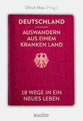 Cover: Deutschland - Auswandern aus einem kranken Land - Klarsicht Verlag