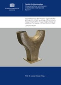Cover: Quantifizierung der Prozess-Eigenschafts-Beeinflussung bei der lichtbogenbasierten additiven Fertigung mit hochfestem Stahl - Universit&auml;tsverlag Chemnitz