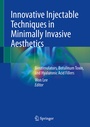 Cover: Innovative Injectable Techniques in Minimally Invasive Aesthetics - Springer