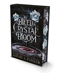 Cover: To Bleed a Crystal Bloom. Special Deluxe Edition - HarperVoyager