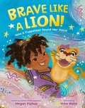 Cover: Brave Like a Lion! - Dial Books