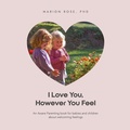 Cover: I Love You, However You Feel - Loving Being Publishing