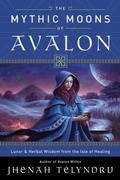 Cover: The Mythic Moons of Avalon - Llewellyn Publications