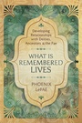Cover: What Is Remembered Lives - Llewellyn Publications