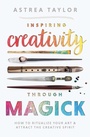 Cover: Inspiring Creativity Through Magick - Llewellyn Publications