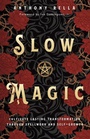 Cover: Slow Magic - Llewellyn Publications