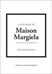 Abbildung von: Little Book of Maison Margiela - Welbeck