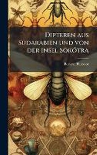 Enlarge image Cover: Dipteren aus SA1/4darabien und von der Insel SokA3tra - Hutson Street Press